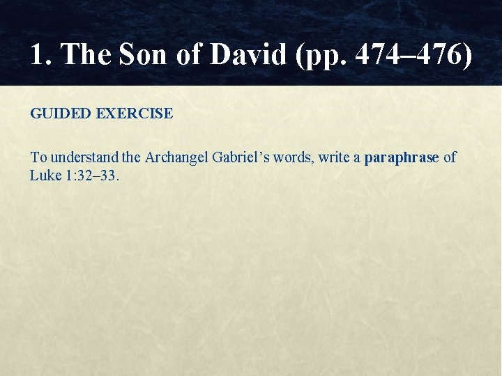 1. The Son of David (pp. 474– 476) GUIDED EXERCISE To understand the Archangel