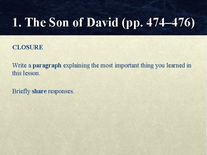 1. The Son of David (pp. 474– 476) CLOSURE Write a paragraph explaining the