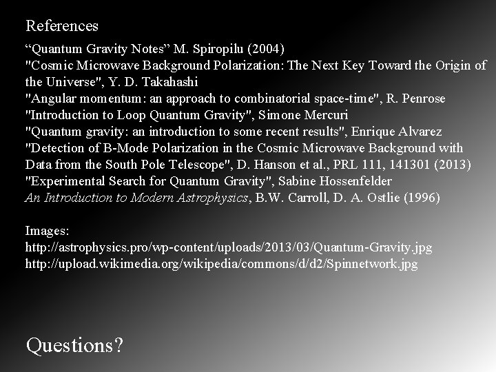 References “Quantum Gravity Notes” M. Spiropilu (2004) "Cosmic Microwave Background Polarization: The Next Key
