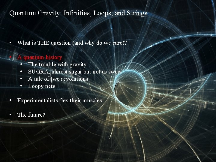 Quantum Gravity: Infinities, Loops, and Strings • What is THE question (and why do