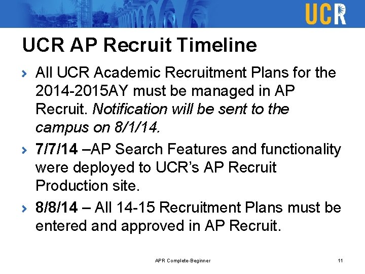 UCR AP Recruit Timeline All UCR Academic Recruitment Plans for the 2014 -2015 AY