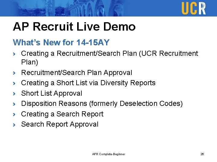 AP Recruit Live Demo What’s New for 14 -15 AY Creating a Recruitment/Search Plan
