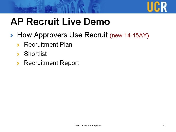 AP Recruit Live Demo How Approvers Use Recruit (new 14 -15 AY) Recruitment Plan