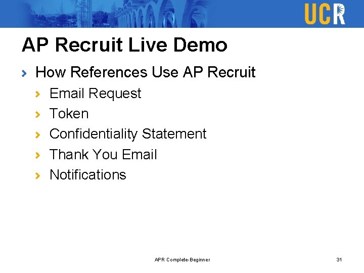 AP Recruit Live Demo How References Use AP Recruit Email Request Token Confidentiality Statement
