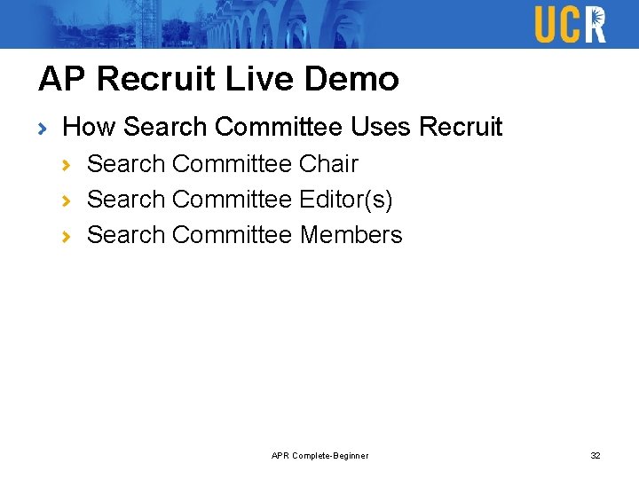 AP Recruit Live Demo How Search Committee Uses Recruit Search Committee Chair Search Committee