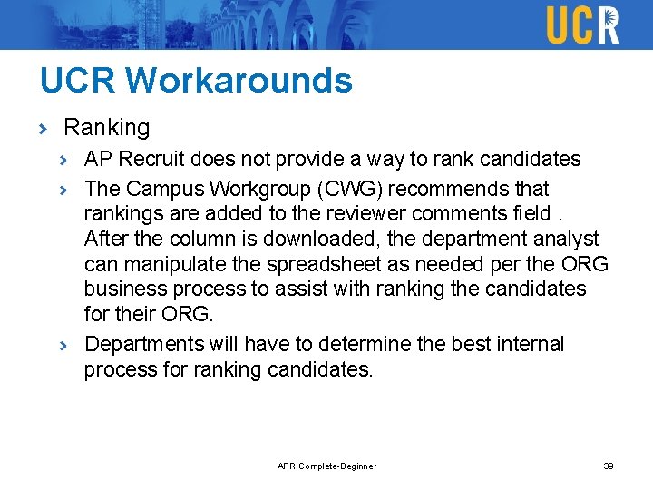 UCR Workarounds Ranking AP Recruit does not provide a way to rank candidates The