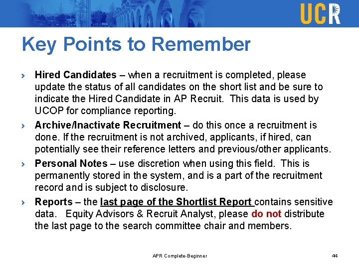 Key Points to Remember Hired Candidates – when a recruitment is completed, please update