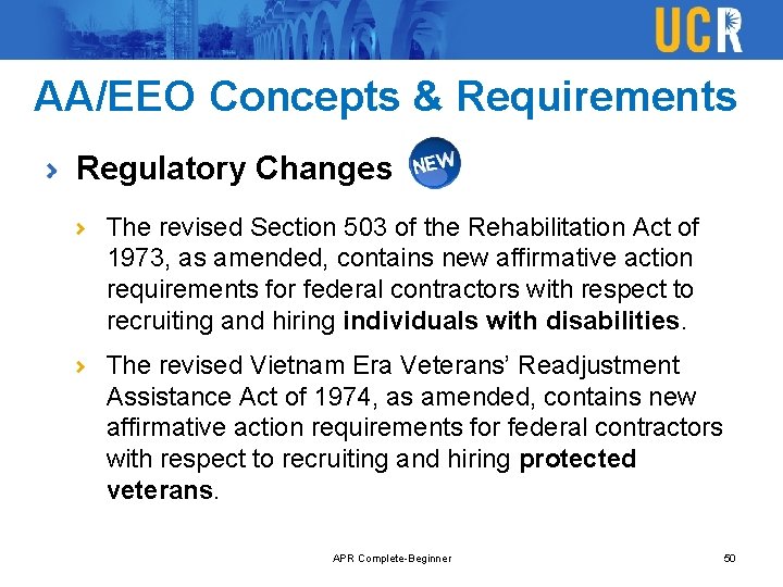 AA/EEO Concepts & Requirements Regulatory Changes The revised Section 503 of the Rehabilitation Act