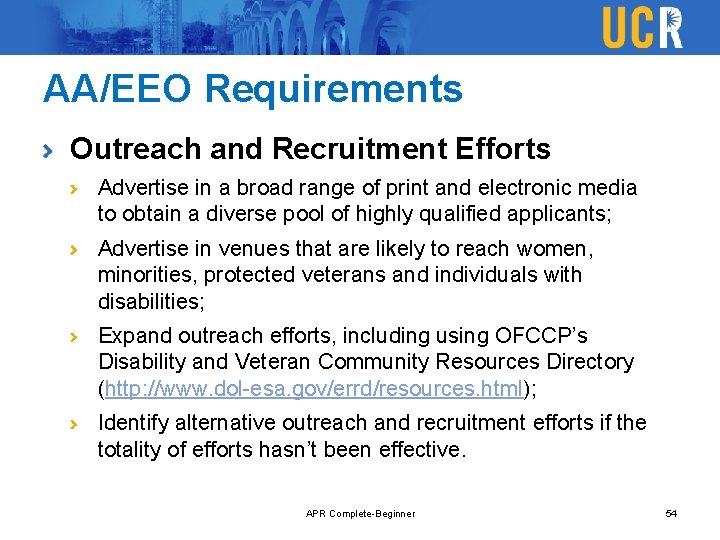 AA/EEO Requirements Outreach and Recruitment Efforts Advertise in a broad range of print and