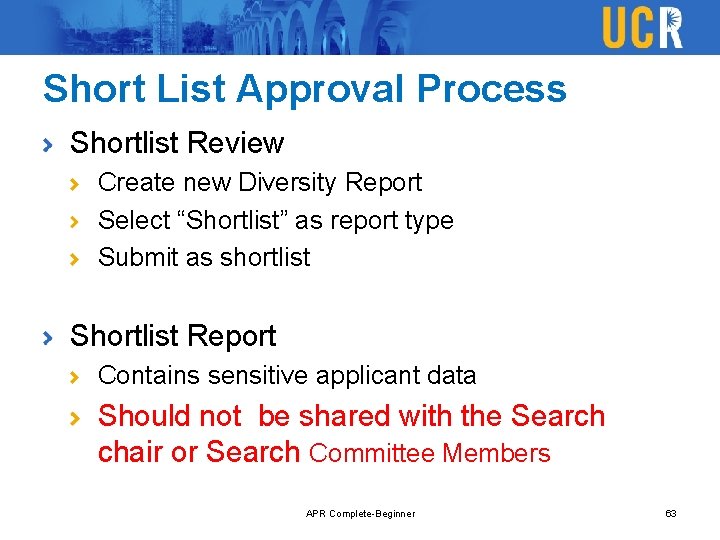 Short List Approval Process Shortlist Review Create new Diversity Report Select “Shortlist” as report
