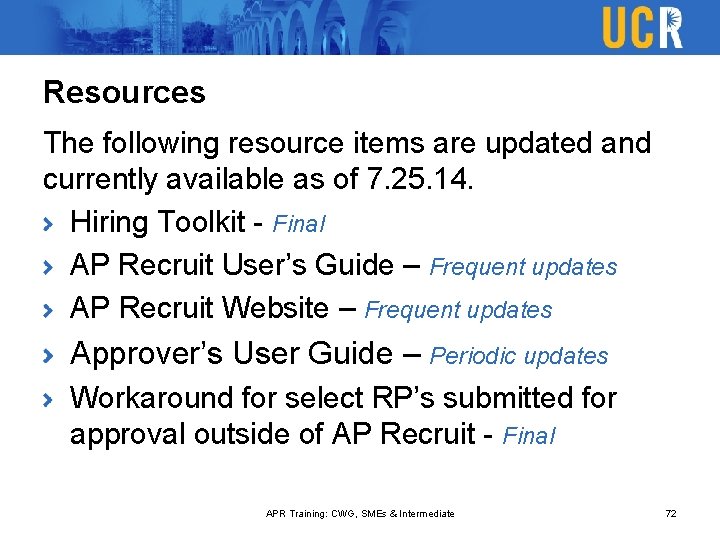 Resources The following resource items are updated and currently available as of 7. 25.