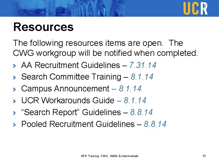 Resources The following resources items are open. The CWG workgroup will be notified when