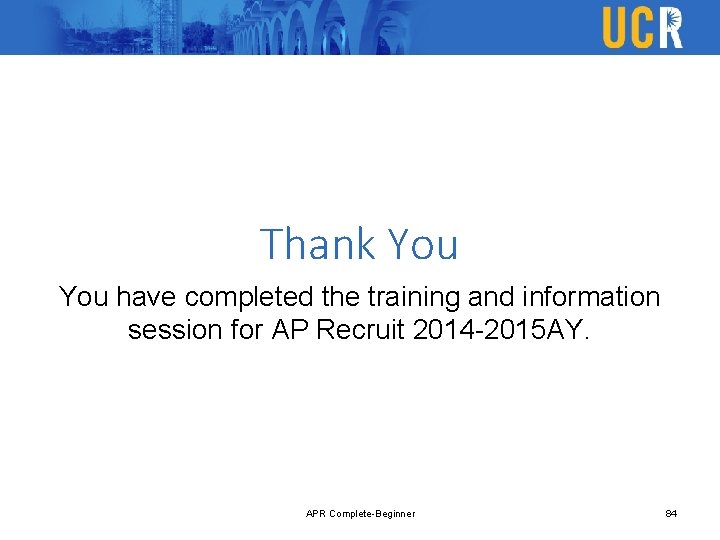 Thank You have completed the training and information session for AP Recruit 2014 -2015