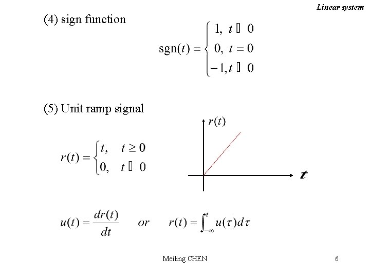 Linear system (4) sign function (5) Unit ramp signal Meiling CHEN 6 