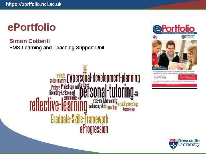 https: //portfolio. ncl. ac. uk e. Portfolio Simon Cotterill FMS Learning and Teaching Support