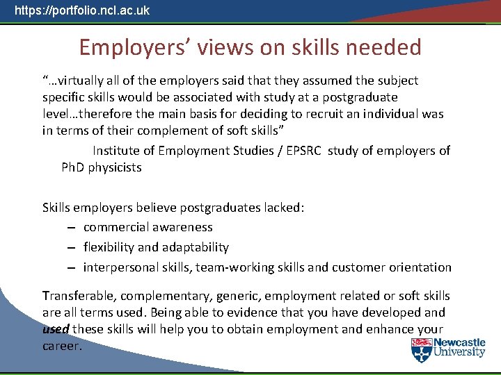 https: //portfolio. ncl. ac. uk Employers’ views on skills needed “…virtually all of the