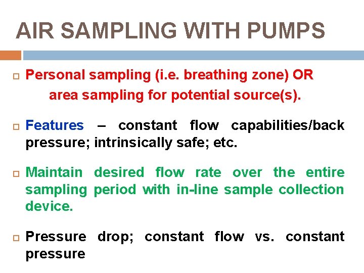 AIR SAMPLING WITH PUMPS Personal sampling (i. e. breathing zone) OR area sampling for