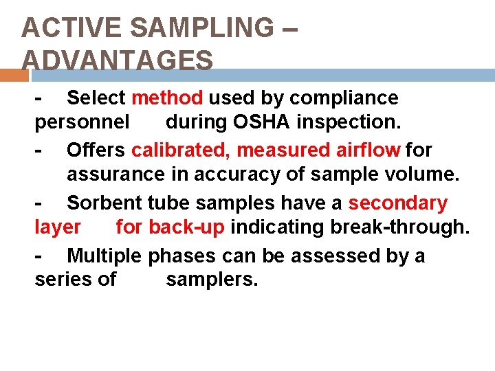 ACTIVE SAMPLING – ADVANTAGES - Select method used by compliance personnel during OSHA inspection.