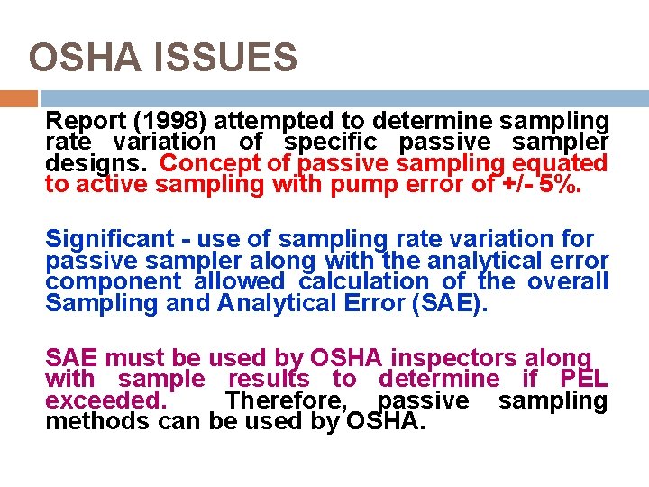 OSHA ISSUES Report (1998) attempted to determine sampling rate variation of specific passive sampler