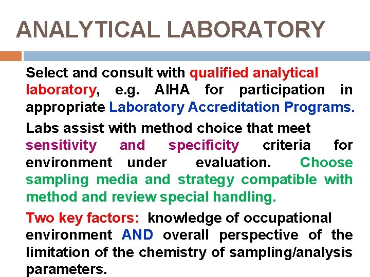 ANALYTICAL LABORATORY Select and consult with qualified analytical laboratory, e. g. AIHA for participation