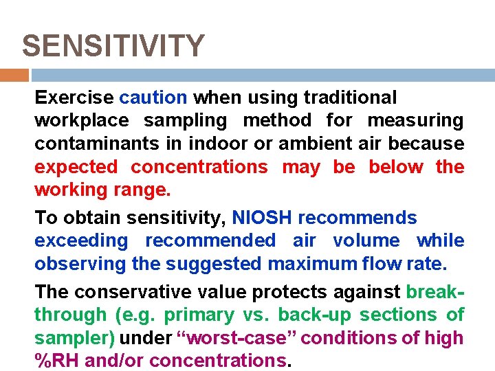 SENSITIVITY Exercise caution when using traditional workplace sampling method for measuring contaminants in indoor