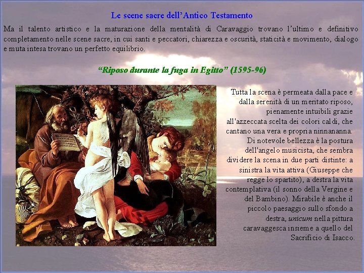 Le scene sacre dell’Antico Testamento Ma il talento artistico e la maturazione della mentalità
