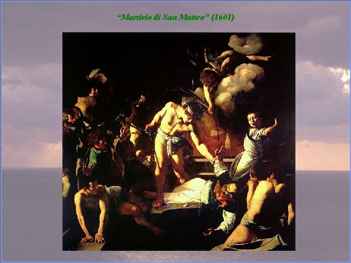 “Martirio di San Matteo” (1601) 