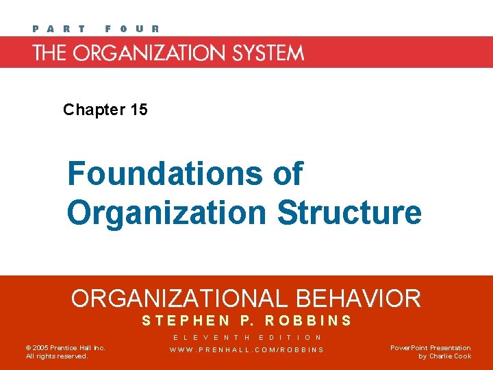 Chapter 15 Foundations of Organization Structure ORGANIZATIONAL BEHAVIOR S T E P H E