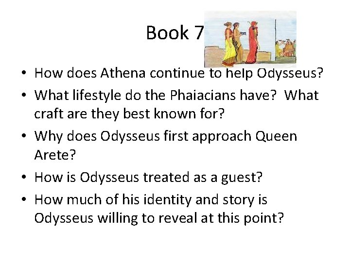 Book 7 • How does Athena continue to help Odysseus? • What lifestyle do Book 7 • How does Athena continue to help Odysseus? • What lifestyle do