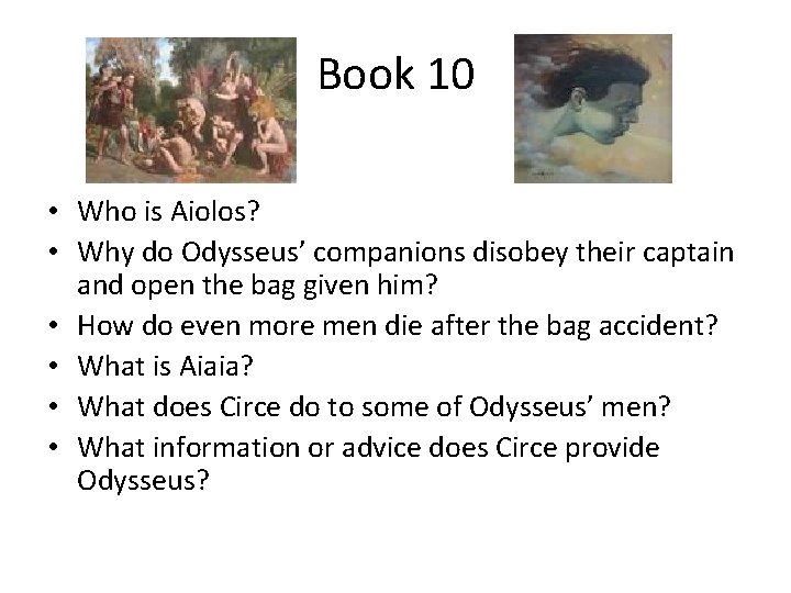 Book 10 • Who is Aiolos? • Why do Odysseus’ companions disobey their captain Book 10 • Who is Aiolos? • Why do Odysseus’ companions disobey their captain