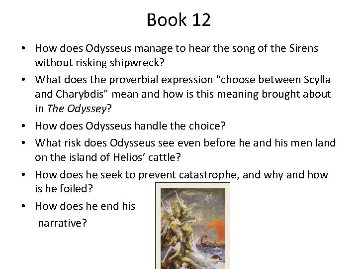 Book 12 • How does Odysseus manage to hear the song of the Sirens Book 12 • How does Odysseus manage to hear the song of the Sirens