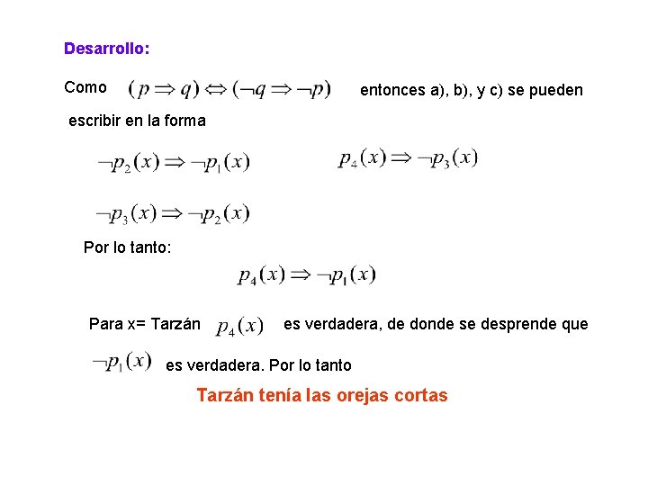 Desarrollo: Como entonces a), b), y c) se pueden escribir en la forma Por