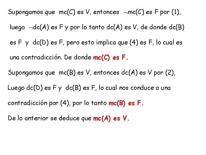 Supongamos que mc(C) es V, entonces mc(C) es F por (1), luego dc(A) es