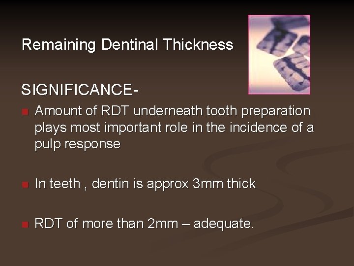 Remaining Dentinal Thickness SIGNIFICANCEn Amount of RDT underneath tooth preparation plays most important role