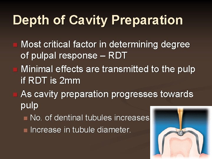 Depth of Cavity Preparation Most critical factor in determining degree of pulpal response –
