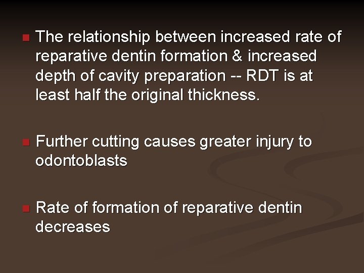 n The relationship between increased rate of reparative dentin formation & increased depth of