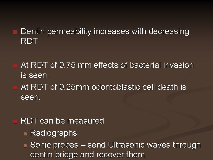 n Dentin permeability increases with decreasing RDT n At RDT of 0. 75 mm