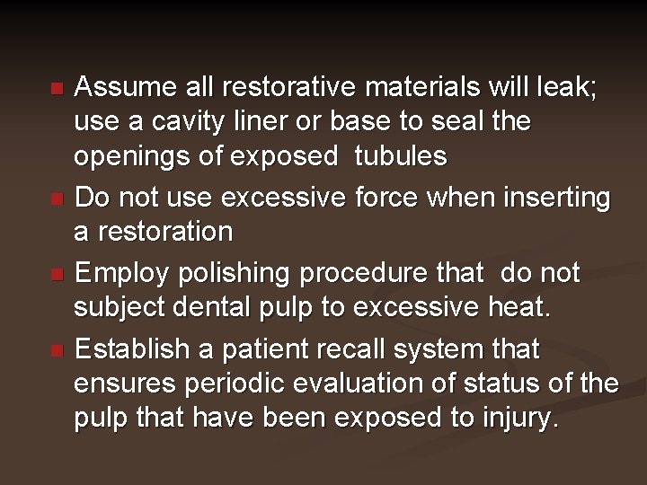 Assume all restorative materials will leak; use a cavity liner or base to seal