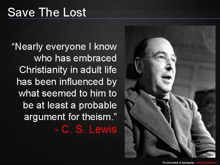 Save The Lost “Nearly everyone I know who has embraced Christianity in adult life