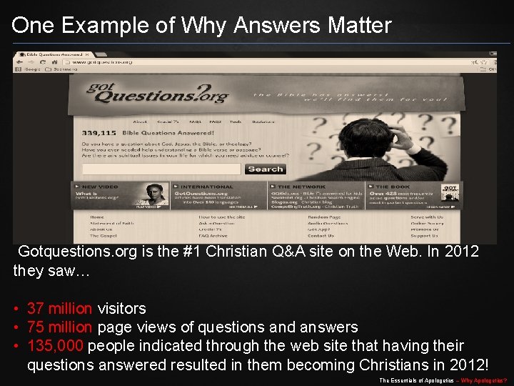 One Example of Why Answers Matter Gotquestions. org is the #1 Christian Q&A site