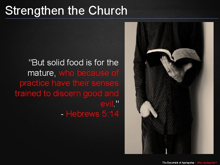 Strengthen the Church "But solid food is for the mature, who because of practice