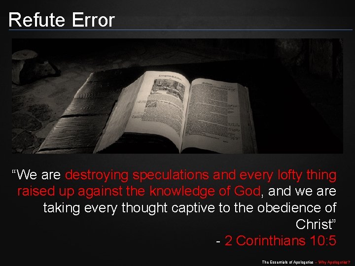 Refute Error “We are destroying speculations and every lofty thing raised up against the