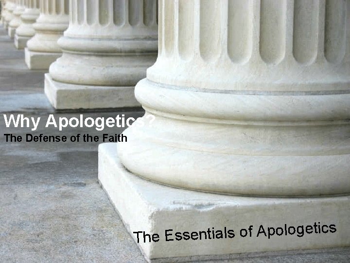 Hope For The Why Apologetics? Hurting The Defense of the Faith A Study in