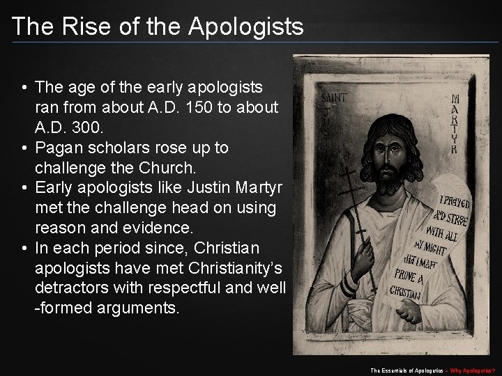 The Rise of the Apologists • The age of the early apologists ran from