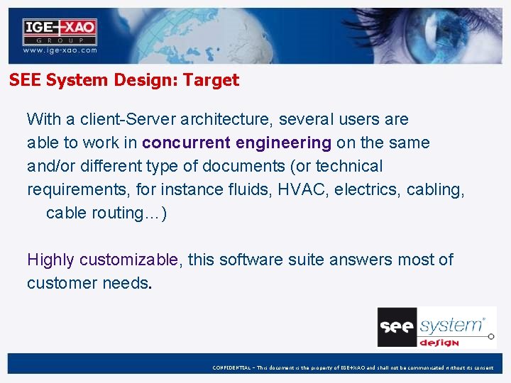 SEE System Design: Target With a client-Server architecture, several users are able to work