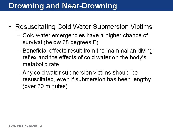 Drowning and Near-Drowning • Resuscitating Cold Water Submersion Victims – Cold water emergencies have Drowning and Near-Drowning • Resuscitating Cold Water Submersion Victims – Cold water emergencies have