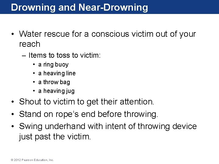 Drowning and Near-Drowning • Water rescue for a conscious victim out of your reach Drowning and Near-Drowning • Water rescue for a conscious victim out of your reach
