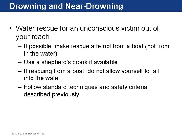 Drowning and Near-Drowning • Water rescue for an unconscious victim out of your reach Drowning and Near-Drowning • Water rescue for an unconscious victim out of your reach