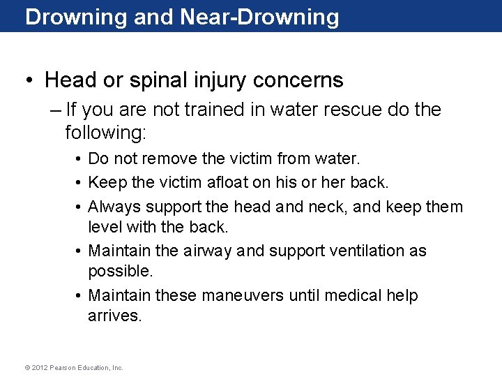 Drowning and Near-Drowning • Head or spinal injury concerns – If you are not Drowning and Near-Drowning • Head or spinal injury concerns – If you are not