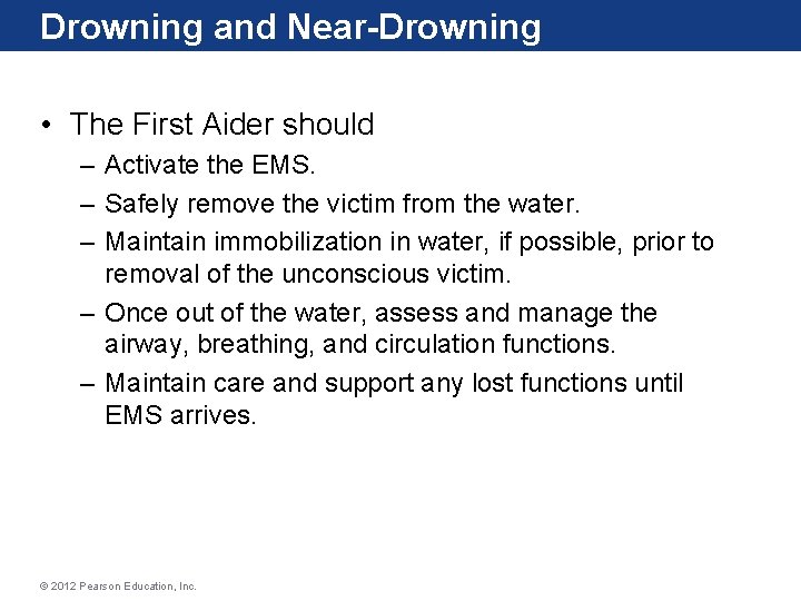 Drowning and Near-Drowning • The First Aider should – Activate the EMS. – Safely Drowning and Near-Drowning • The First Aider should – Activate the EMS. – Safely